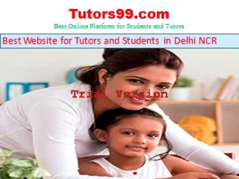 Tutors99.com is the Best Online website for Tutors and Students In Delhi