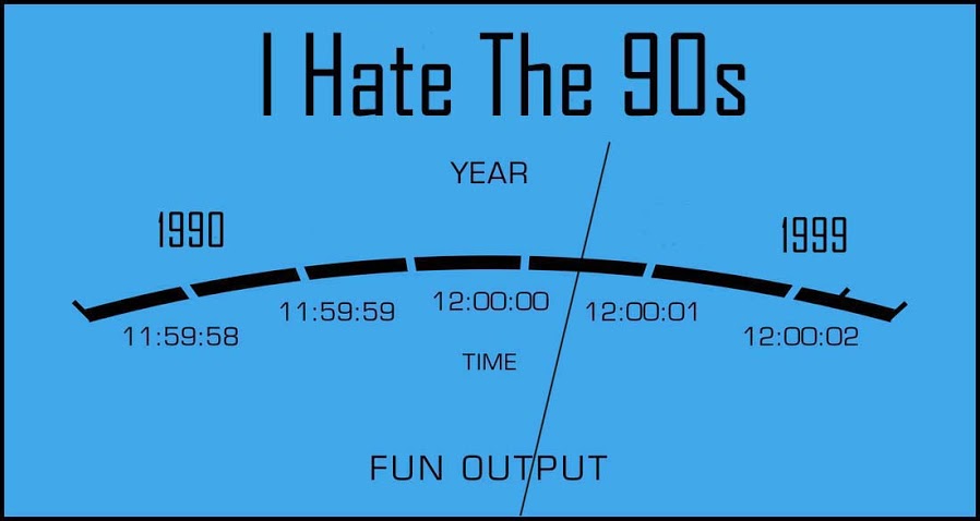 I Hate The 90s