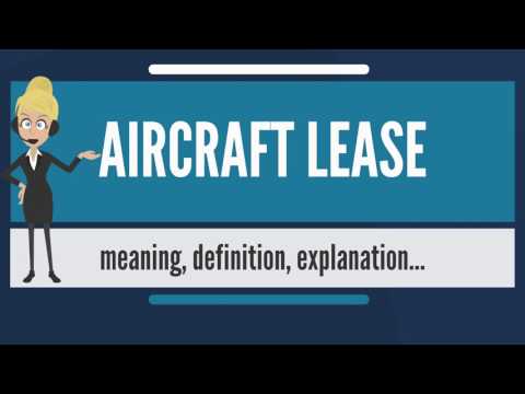 What is AIRCRAFT LEASE? What does AIRCRAFT LEASE mean? AIRCRAFT LEASE meaning & explanation