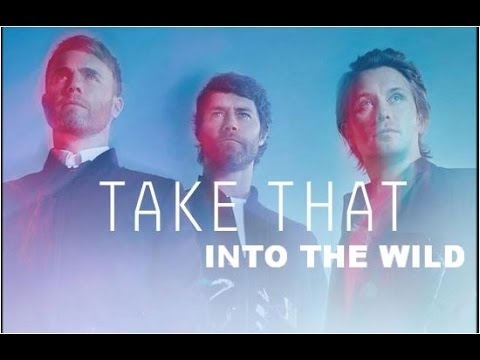 Take That - Into The Wild - III - (lyrics)