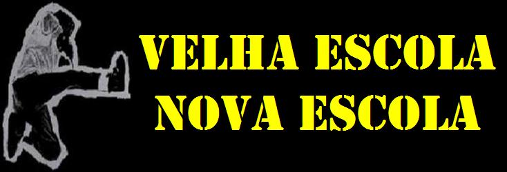 VELHA ESCOLA  -  NOVA ESCOLA