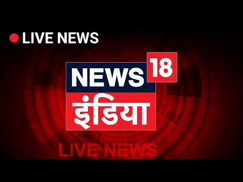 News18 India Live