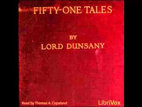 Fifty-One Tales (FULL Audiobook)  by Lord Dunsany