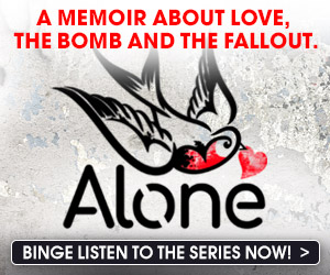 Alone: A Memoir about Love the bomb and the fallout. Binge listen to the series now