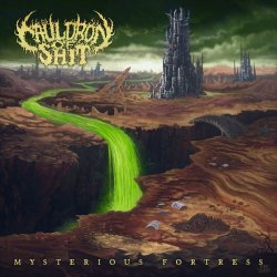 Cauldron Of Shit - Mysterious Fortress (2017)