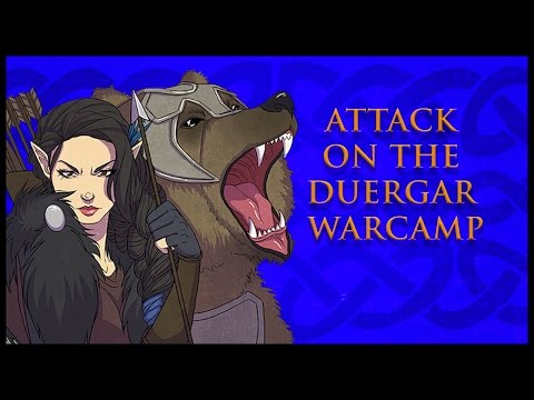 Attack on the Duergar Warcamp - Critical Role RPG Show: Episode 4