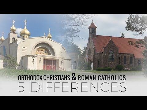 5 Differences Between the Roman Catholic Church and the Eastern Orthodox Church