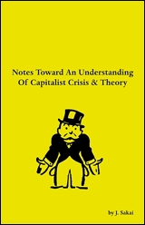 Notes Toward An Understanding Of Capitalist Crisis & Theory