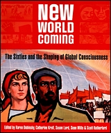 New World Coming: The Sixties and the Shaping of Global Consciousness