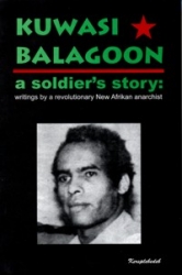 Kuwasi Balagoon, A Soldier's Story: Writings by a New Afrikan Anarchist