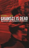 Click Here To Buy Gramsci Is Dead  for $29.95 from AK Press