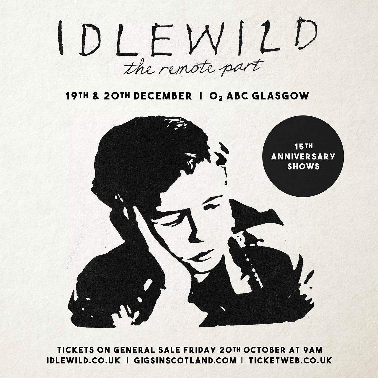 THE REMOTE PART - 15th ANNIVERSARY SHOWS
O2 ABC GLASGOW
// TICKETS ON SALE FRIDAY 20 OCTOBER AT 9AM //
Tuesday 19th December - Book Tickets
Wednesday 20th December - Book Tickets
—–