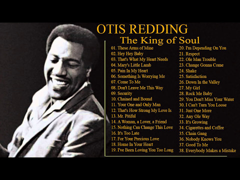 Best Songs Otis Redding  Of All Time -  New Update 2015- The King Of Soul