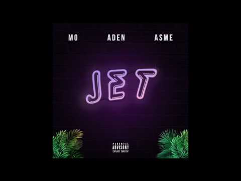 Mo x Aden x Asme - Jet