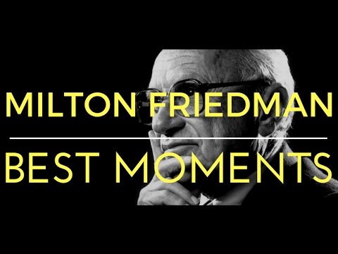 Milton Friedman best moments