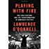 Playing with Fire: The 1968 Election and the Transformation of American Politics