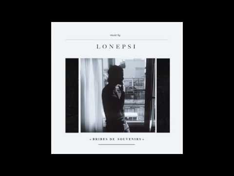 Lonepsi - Bribes de Souvenirs