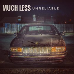 Much Less - Unreliable EP (2017)