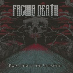 Facing Death - From Here To The Unknown (2017)