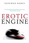 The Erotic Engine by Patchen Barss