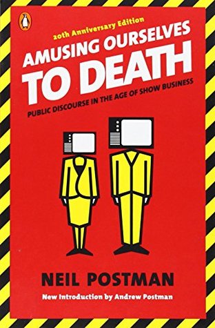 Amusing Ourselves to Death: Public Discourse in the Age of Show Business