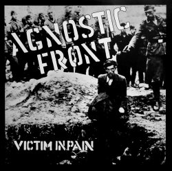 Agnostic Front - Victim In Pain (1984)