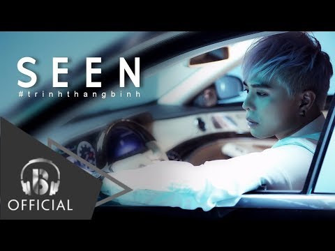 SEEN | Trịnh Thăng Bình | MV Official