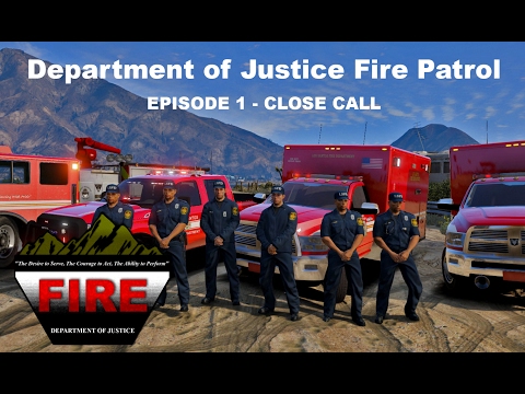 [Department of Justice Fire Patrol] Episode 1 - Close Call