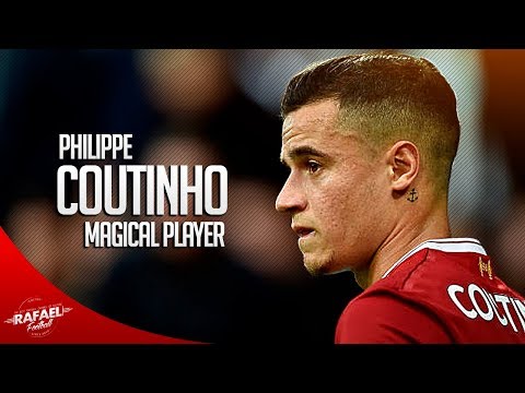 Philippe Coutinho ● Magical Player ● 2017/2018 HD