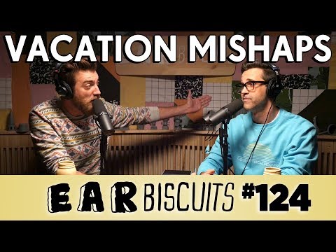 Our Family Vacation Mishaps | Ear Biscuits