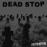 Dead Stop: Living For Nothing (CD) Peculio Discos