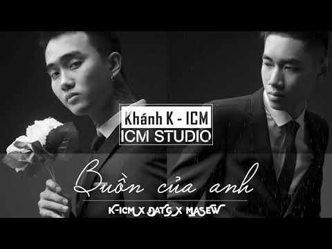 Buồn Của Anh | K-ICM x Đạt G x Masew