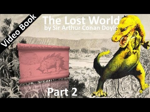 Part 2 - The Lost World Audiobook by Sir Arthur Conan Doyle (Chs 08-12)