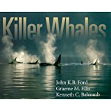 Killer Whales: The Natural History and Genealogy of Orcinus Orca in British Columbia and Washington State