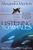 Listening to Whales: What the Orcas Have Taught Us