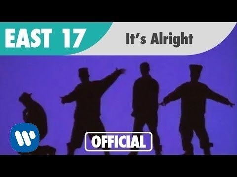 East 17 - It's Alright (Official Music Video)