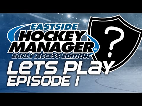 Episode 1 - Our Adventure Begins | Eastside Hockey Manager:Early Access 2015 Lets Play