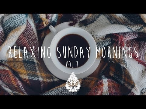 Relaxing Sunday Mornings ☕ - An Indie/Folk/Pop Playlist | Vol. 1