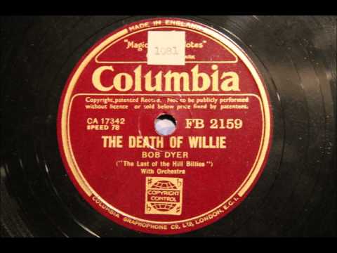 The Death of Willie - Bob Dyer ("The last of the Hill Billies")