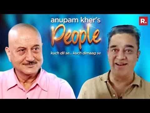 Anupam Kher's 'People' With Kamal Haasan | Exclusive Interview