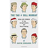 The Tao of Bill Murray: Real-Life Stories of Joy, Enlightenment, and Party Crashing