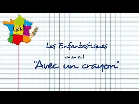 AVEC UN CRAYON -  Les Enfantastiques - Chorales d'enfants