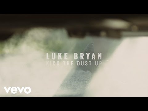 Luke Bryan - Kick The Dust Up (Lyric Video)