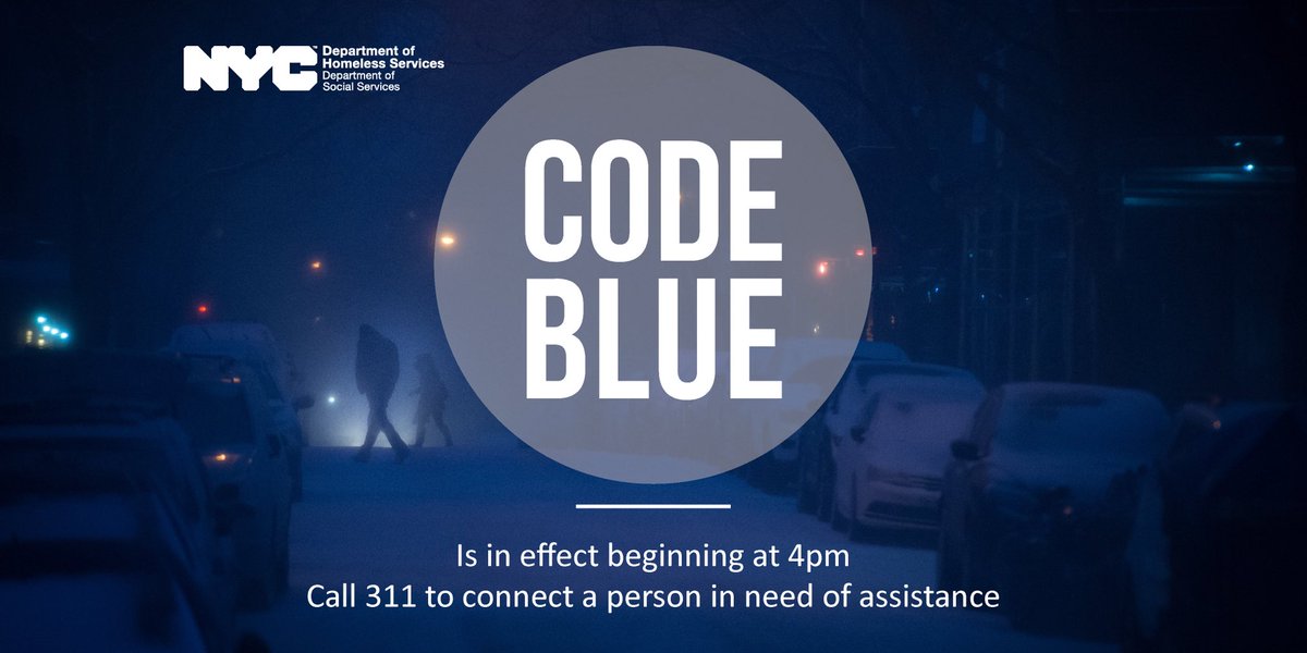 Code Blue is in effect beginning at 4 pm. Call 311 to connect a person in need of assistance.