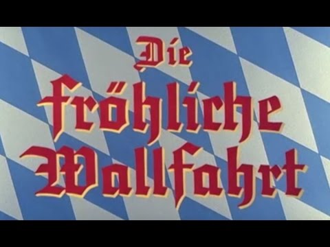 Die fröhliche Wallfahrt - 1956 (Trailer)