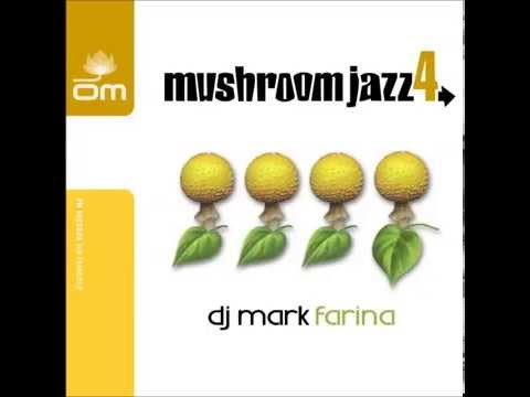 Mark Farina - Mushroom Jazz 4 [Full Mixtape]