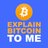 ExplainBitcoinToMe