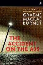 The Accident on the A35. By Graeme Macrae Burnet.