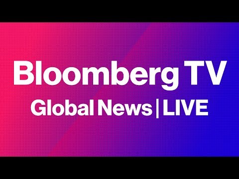 Bloomberg Global News LIVE