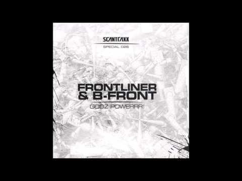 Frontliner and B-Front: Godz Powerrr!